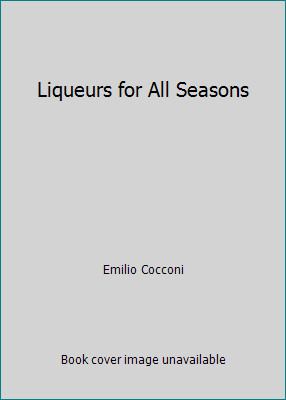 Liqueurs for all seasons - liqueurs,